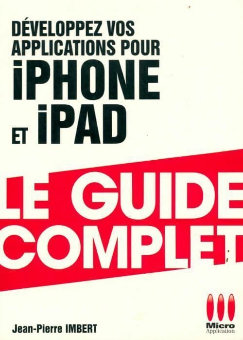 Développez vos applications pour Iphone et Ipad - Jean-Pierre Imbert