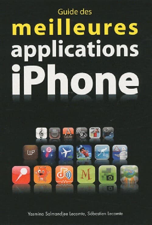 Guide des meilleures applications iPhone - Yasmina Salmandjee Lecomte