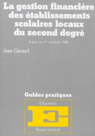 La gestion financière des établissements scolaires locaux du second degré - Jean Gavard