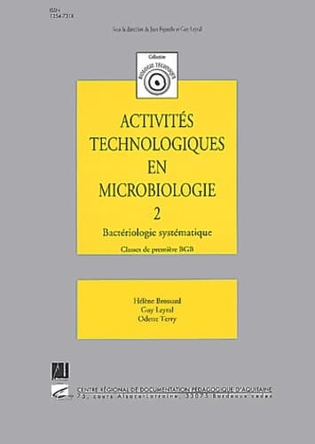 Activités technologiques en microbiologie : Bactériologie systématique - Guy Leyral