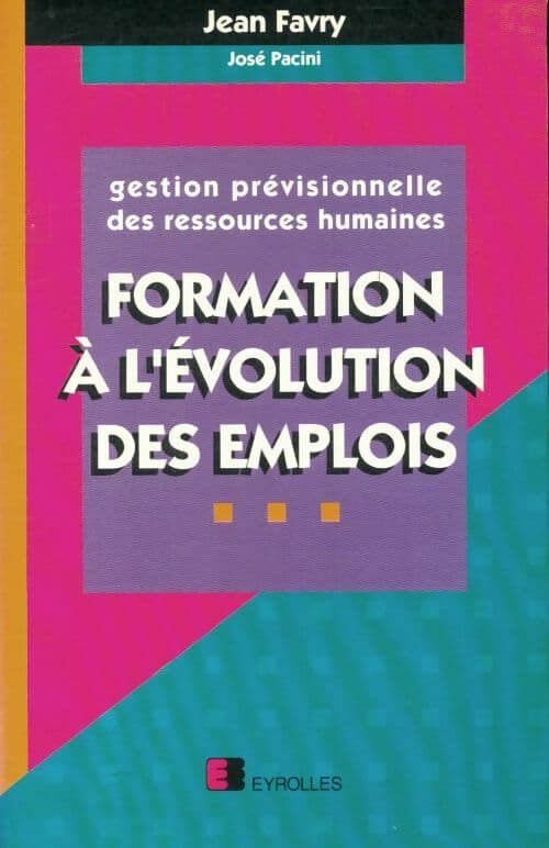 Formation à l'évolution des emplois : Gestion prévisionnelle des ressources humaines - J. Favry