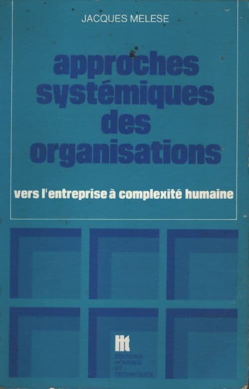 Approches systématiques des organisations - Jacques Mélèse