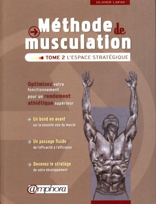 Méthode de musculation - l'espace stratégique : Optimisez votre fonctionnement pour un rendement athlétique supérieur
